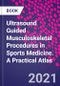 Ultrasound Guided Musculoskeletal Procedures in Sports Medicine. A Practical Atlas - Product Thumbnail Image