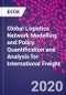 Global Logistics Network Modelling and Policy. Quantification and Analysis for International Freight - Product Image