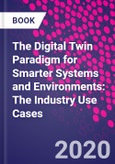 The Digital Twin Paradigm for Smarter Systems and Environments: The Industry Use Cases- Product Image