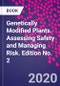 Genetically Modified Plants. Assessing Safety and Managing Risk. Edition No. 2 - Product Image