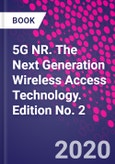 5G NR. The Next Generation Wireless Access Technology. Edition No. 2- Product Image