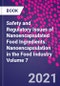 Safety and Regulatory Issues of Nanoencapsulated Food Ingredients. Nanoencapsulation in the Food Industry Volume 7 - Product Image