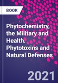 Phytochemistry, the Military and Health. Phytotoxins and Natural Defenses- Product Image