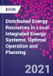 Distributed Energy Resources in Local Integrated Energy Systems. Optimal Operation and Planning - Product Image