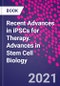 Recent Advances in iPSCs for Therapy. Advances in Stem Cell Biology - Product Thumbnail Image