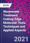Wastewater Treatment. Cutting-Edge Molecular Tools, Techniques and Applied Aspects - Product Thumbnail Image