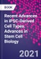Recent Advances in iPSC-Derived Cell Types. Advances in Stem Cell Biology - Product Thumbnail Image