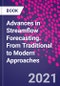 Advances in Streamflow Forecasting. From Traditional to Modern Approaches - Product Thumbnail Image