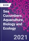 Sea Cucumbers. Aquaculture, Biology and Ecology - Product Thumbnail Image