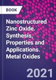 Nanostructured Zinc Oxide. Synthesis, Properties and Applications. Metal Oxides- Product Image