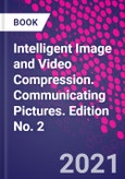 Intelligent Image and Video Compression. Communicating Pictures. Edition No. 2- Product Image