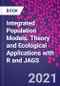 Integrated Population Models. Theory and Ecological Applications with R and JAGS - Product Thumbnail Image