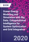 Ocean Energy Modeling and Simulation with Big Data. Computational Intelligence for System Optimization and Grid Integration - Product Thumbnail Image