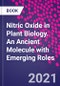 Nitric Oxide in Plant Biology. An Ancient Molecule with Emerging Roles - Product Thumbnail Image