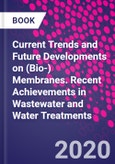 Current Trends and Future Developments on (Bio-) Membranes. Recent Achievements in Wastewater and Water Treatments- Product Image