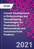 Current Developments in Biotechnology and Bioengineering. Technologies for Production of Nutraceuticals and Functional Food Products- Product Image