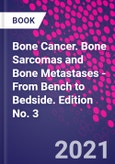 Bone Cancer. Bone Sarcomas and Bone Metastases - From Bench to Bedside. Edition No. 3- Product Image