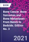 Bone Cancer. Bone Sarcomas and Bone Metastases - From Bench to Bedside. Edition No. 3 - Product Image