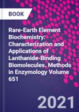 Rare-Earth Element Biochemistry: Characterization and Applications of Lanthanide-Binding Biomolecules. Methods in Enzymology Volume 651- Product Image