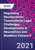 Regulating Neuroscience: Transnational Legal Challenges. Developments in Neuroethics and Bioethics Volume 4- Product Image