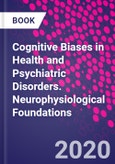 Cognitive Biases in Health and Psychiatric Disorders. Neurophysiological Foundations- Product Image