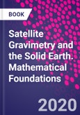 Satellite Gravimetry and the Solid Earth. Mathematical Foundations- Product Image