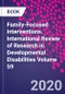 Family-Focused Interventions. International Review of Research in Developmental Disabilities Volume 59 - Product Image