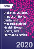 Diabetes Mellitus. Impact on Bone, Dental and Musculoskeletal Health. Bones, Joints, and Hormones series- Product Image
