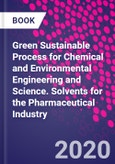 Green Sustainable Process for Chemical and Environmental Engineering and Science. Solvents for the Pharmaceutical Industry- Product Image