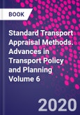 Standard Transport Appraisal Methods. Advances in Transport Policy and Planning Volume 6- Product Image