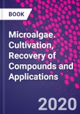 Microalgae. Cultivation, Recovery of Compounds and Applications- Product Image