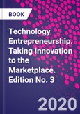 Technology Entrepreneurship. Taking Innovation to the Marketplace. Edition No. 3- Product Image