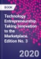 Technology Entrepreneurship. Taking Innovation to the Marketplace. Edition No. 3 - Product Image