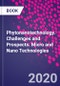 Phytonanotechnology. Challenges and Prospects. Micro and Nano Technologies - Product Thumbnail Image