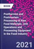 Postharvest and Postmortem Processing of Raw Food Materials. Unit Operations and Processing Equipment in the Food Industry- Product Image