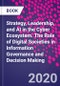 Strategy, Leadership, and AI in the Cyber Ecosystem. The Role of Digital Societies in Information Governance and Decision Making - Product Image