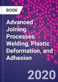 Advanced Joining Processes. Welding, Plastic Deformation, and Adhesion- Product Image