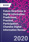 Future Directions in Digital Information. Predictions, Practice, Participation. Chandos Digital Information Review- Product Image