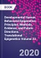 Developmental Human Behavioral Epigenetics. Principles, Methods, Evidence, and Future Directions. Translational Epigenetics Volume 23 - Product Thumbnail Image