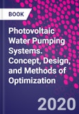 Photovoltaic Water Pumping Systems. Concept, Design, and Methods of Optimization- Product Image