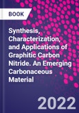 Synthesis, Characterization, and Applications of Graphitic Carbon Nitride. An Emerging Carbonaceous Material- Product Image