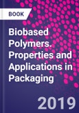Biobased Polymers. Properties and Applications in Packaging- Product Image