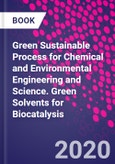 Green Sustainable Process for Chemical and Environmental Engineering and Science. Green Solvents for Biocatalysis- Product Image