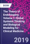 The Theory of Endobiogeny. Volume 1: Global Systems Thinking and Biological Modeling for Clinical Medicine - Product Image