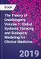 The Theory of Endobiogeny. Volume 1: Global Systems Thinking and Biological Modeling for Clinical Medicine - Product Thumbnail Image