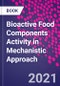 Bioactive Food Components Activity in Mechanistic Approach - Product Thumbnail Image