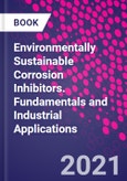 Environmentally Sustainable Corrosion Inhibitors. Fundamentals and Industrial Applications- Product Image