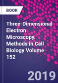 Three-Dimensional Electron Microscopy. Methods in Cell Biology Volume 152- Product Image