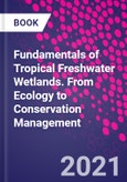 Fundamentals of Tropical Freshwater Wetlands. From Ecology to Conservation Management- Product Image
