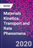 Materials Kinetics. Transport and Rate Phenomena- Product Image